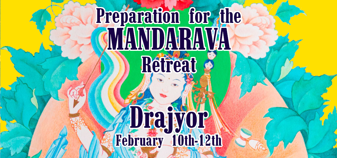 Preparation for the Mandarava Retreat: Drayjor & pronunciation of the Mandarava practice