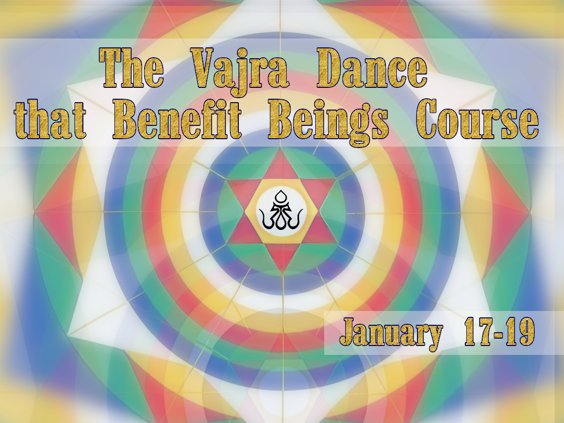 The Vajra Dance that Benefits Beings Course