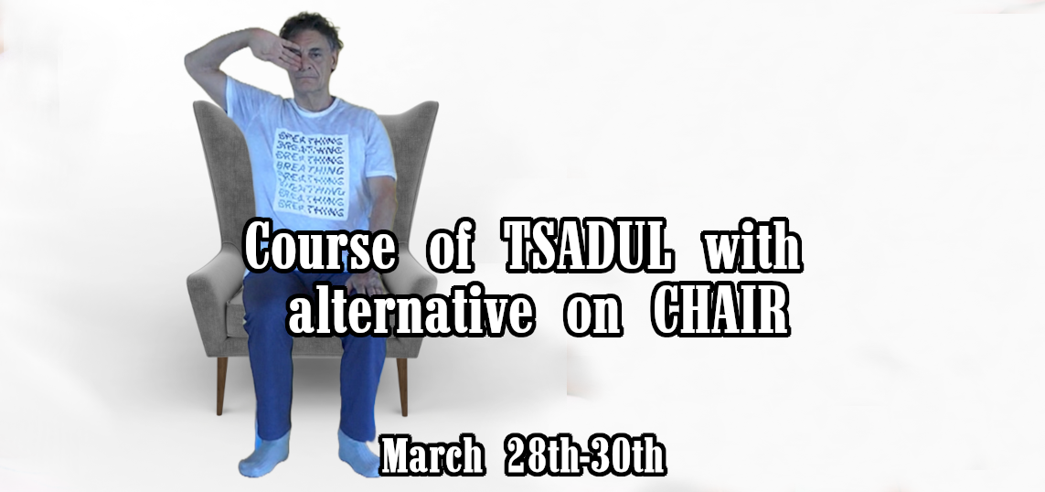 Course of Tsadul with alternative on chair